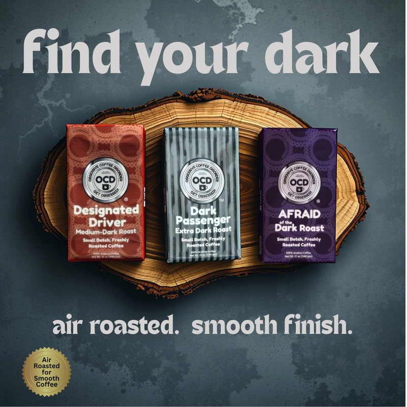 Dark Roast Coffee | Bold, Smooth, Never Bitter | Obsessive Coffee Disorder