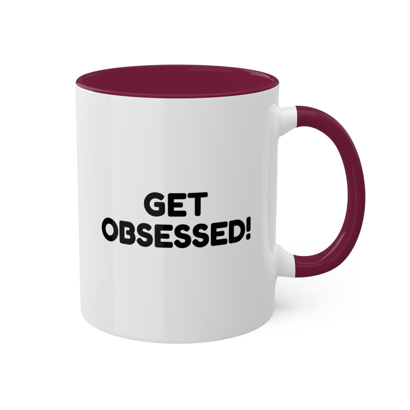 Get Obsessed Colorful Mugs, 11oz