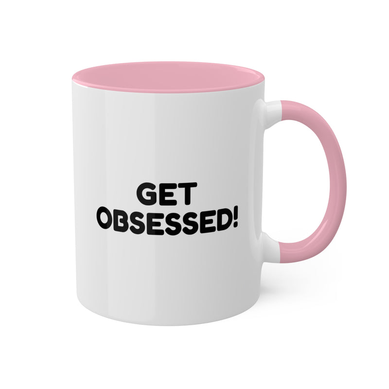 Get Obsessed Colorful Mugs, 11oz