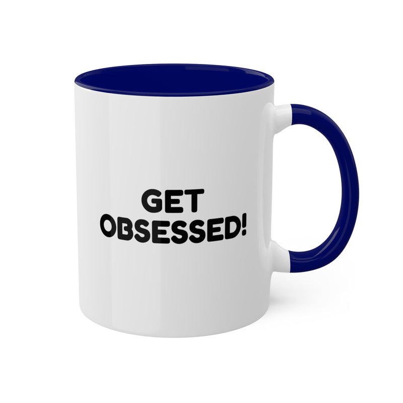 Get Obsessed Colorful Mugs, 11oz