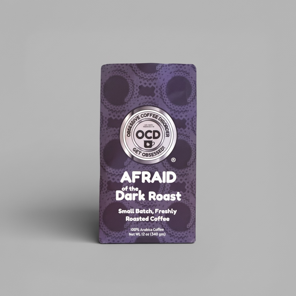 Afraid of the Dark Roast