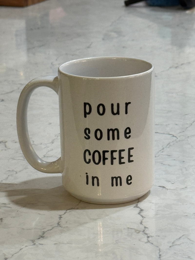 Obsessive Coffee Disorder Mug - Pour Some Coffee In Me  Ceramic Mug 15oz